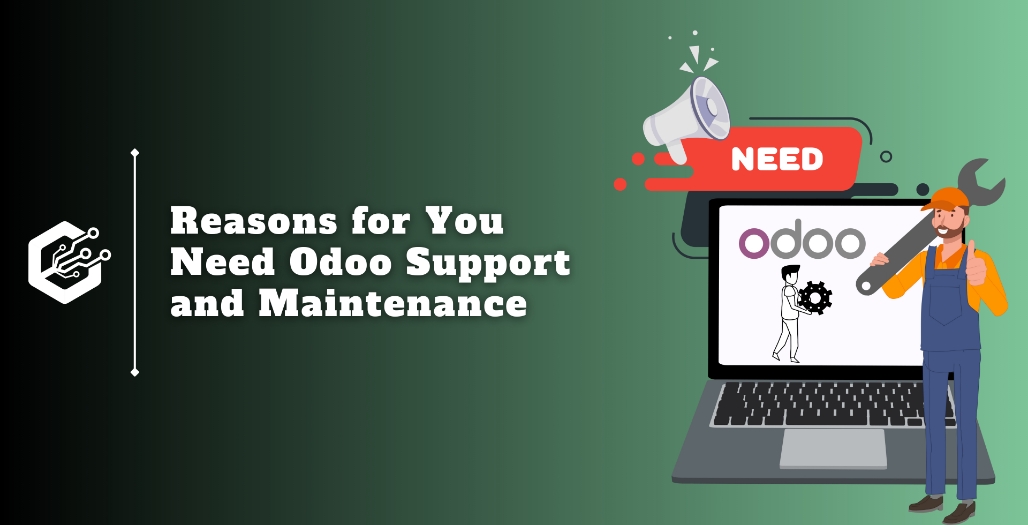 Reasons For You Need Odoo Support and Maintenance