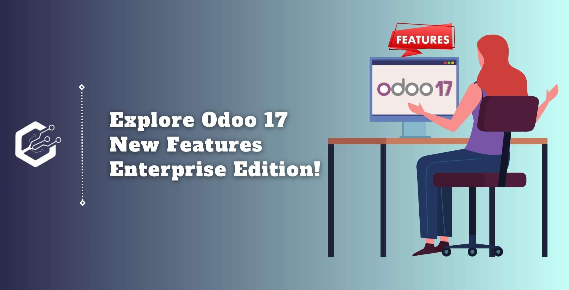 Explore Odoo 17 New Features Enterprise Edition!