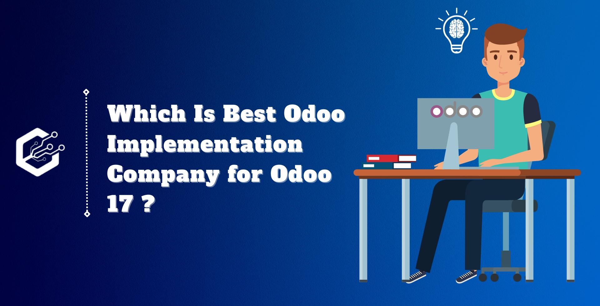 Which Is Best Odoo Implementation Company for Odoo 17?