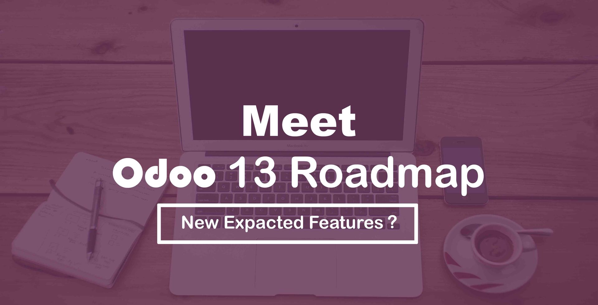 Odoo 13 Roadmap - What are New Expected Features ?