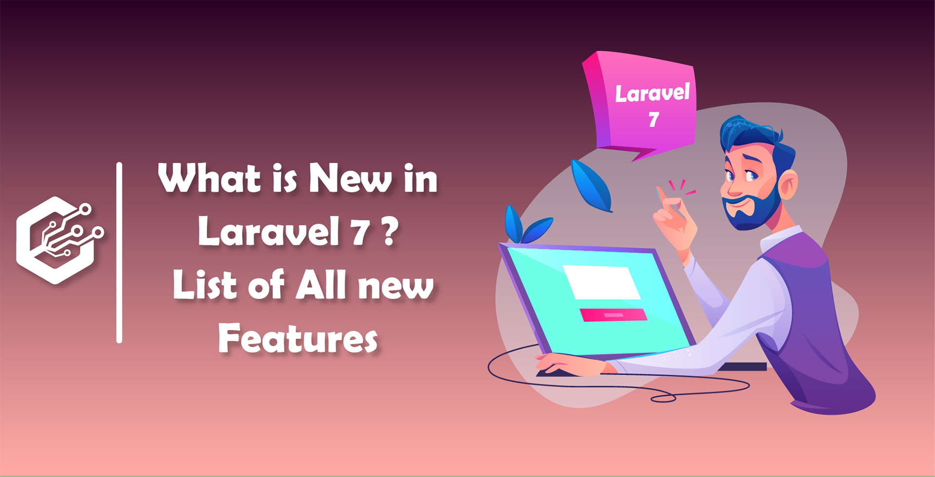 What Is New In Laravel 7 ?  List Of All New Features