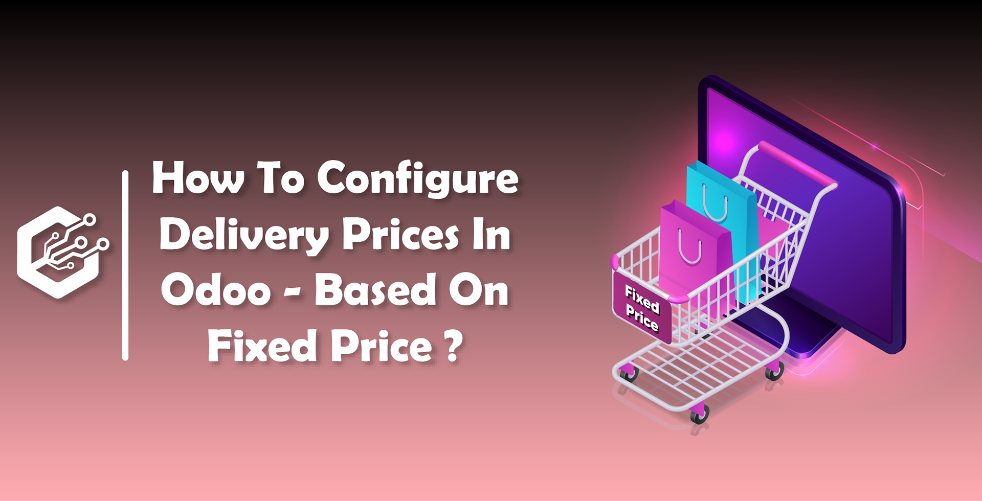 How To Configure Delivery Prices In Odoo - Based On Fixed Price ?