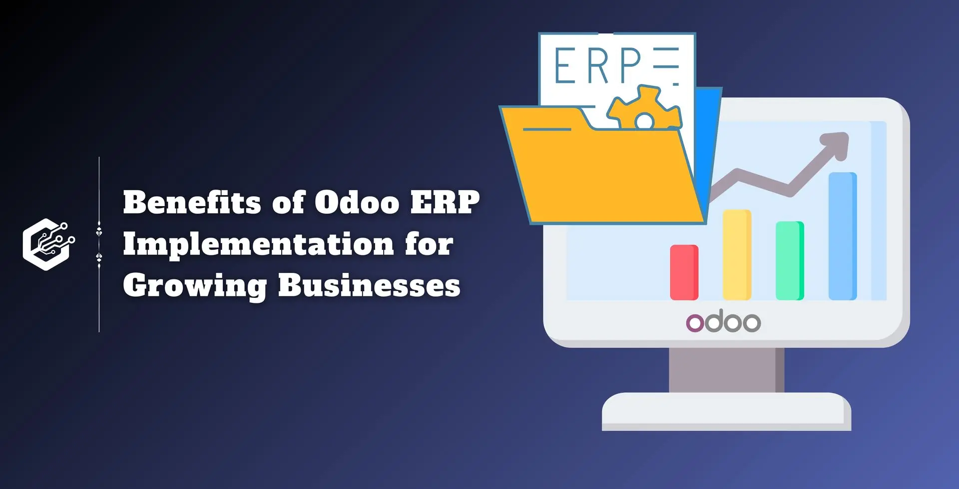 Benefits of Odoo ERP Implementation for Growing Businesses