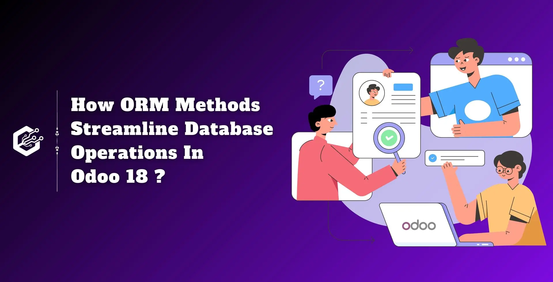 How ORM Methods Streamline Database Operations In Odoo 18