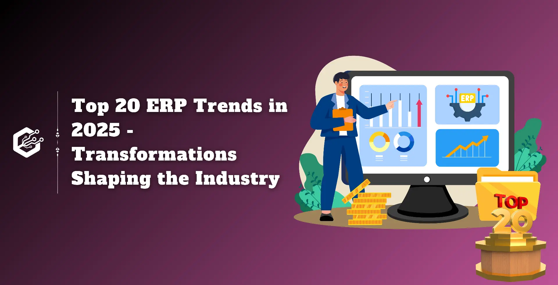 Top 20 ERP Trends in 2025 - Transformations Shaping the Industry