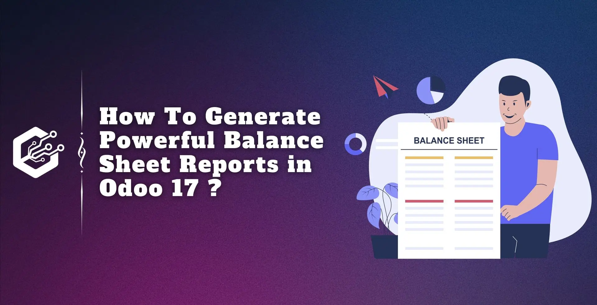 How To Generate Powerful Balance Sheet Reports in Odoo 17 ?