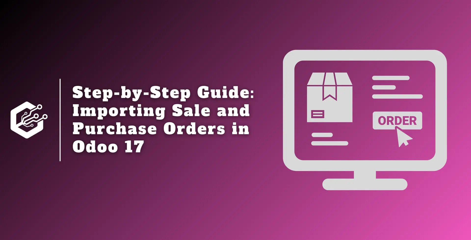 Step-by-Step Guide: Importing Sale and Purchase Orders in Odoo 17