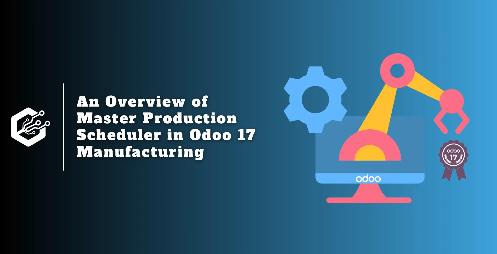 An Overview of Master Production Scheduler in Odoo 17 Manufacturing