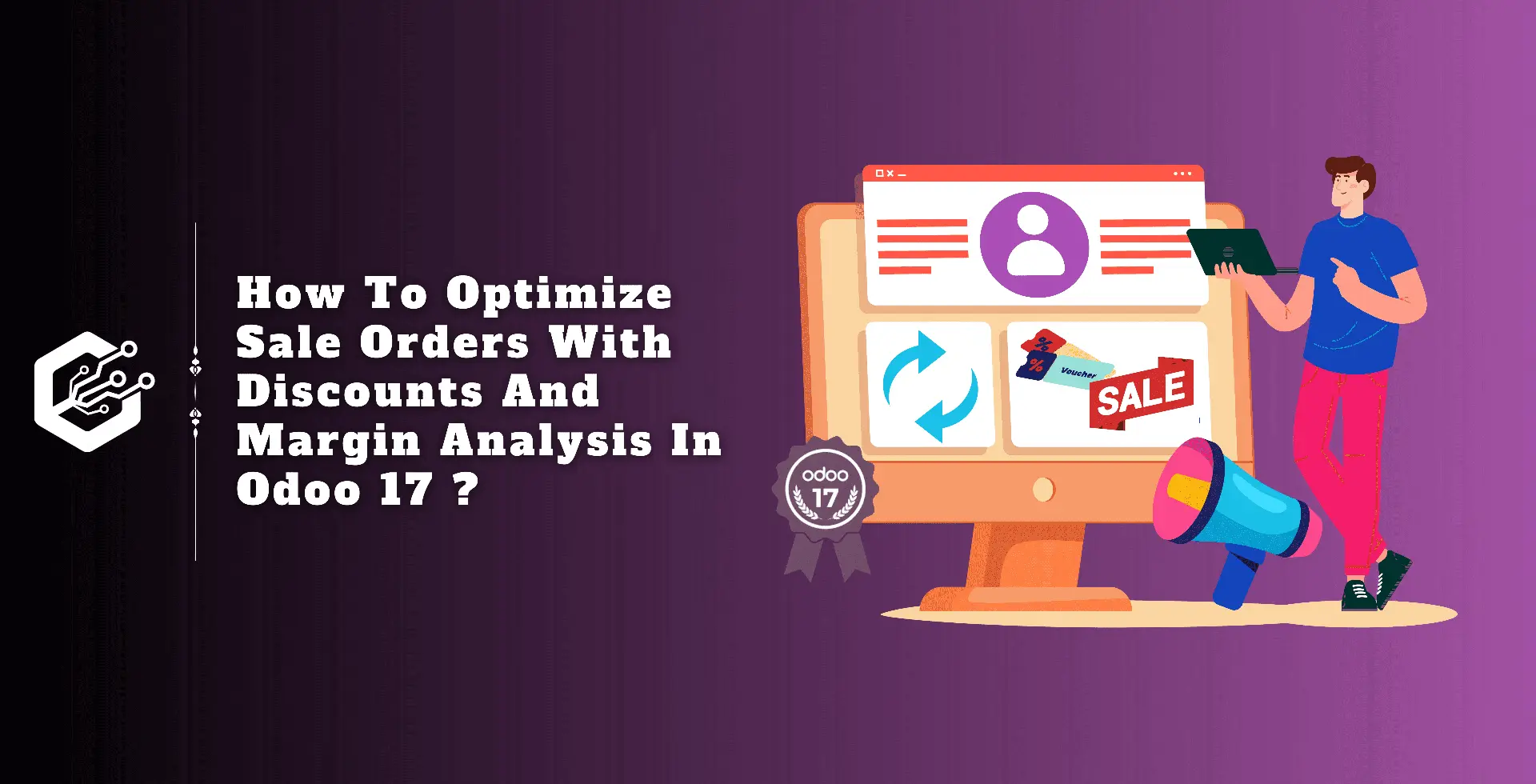 How To Optimize Sale Orders with Discounts and Margin Analysis in Odoo 17 ?