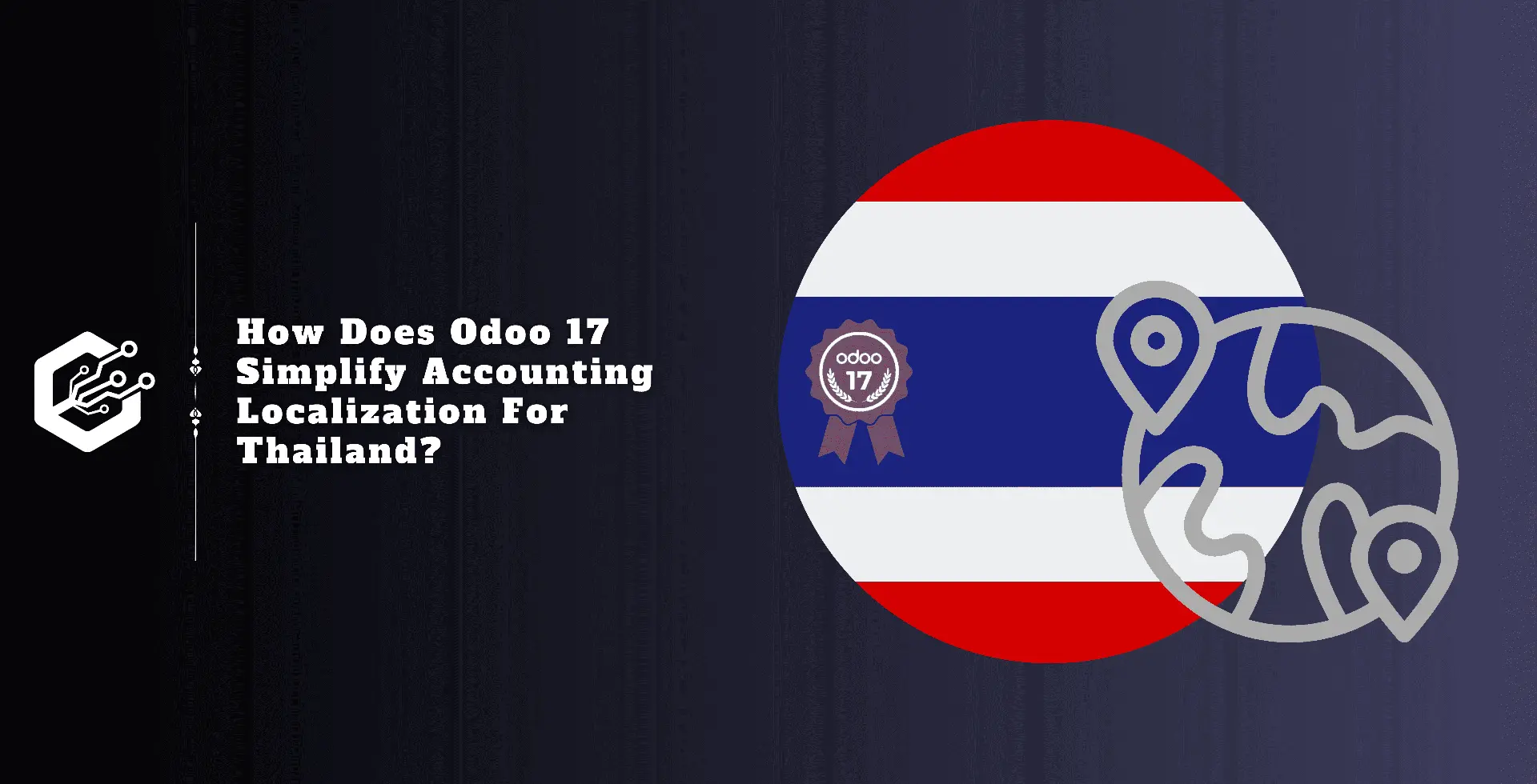 How Does Odoo 17 Simplify Accounting Localization for Thailand?