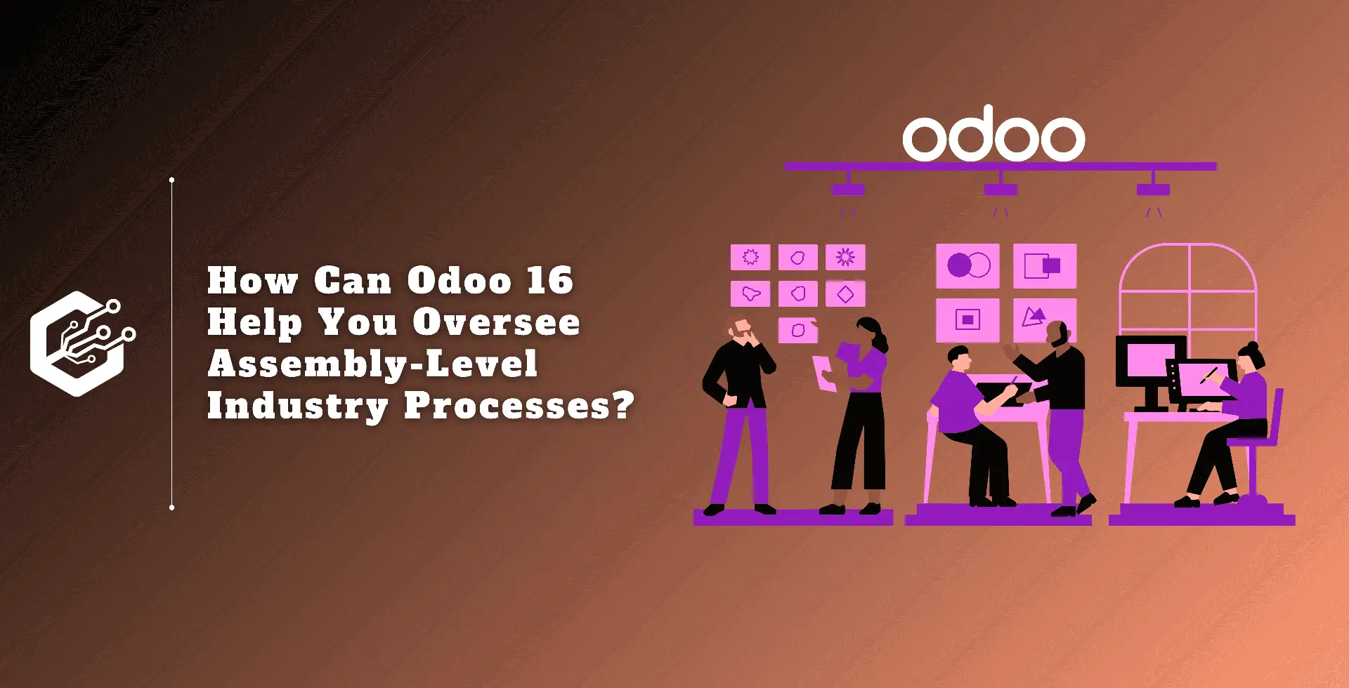 How Can Odoo 16 Help You Oversee Assembly-Level Industry Processes?