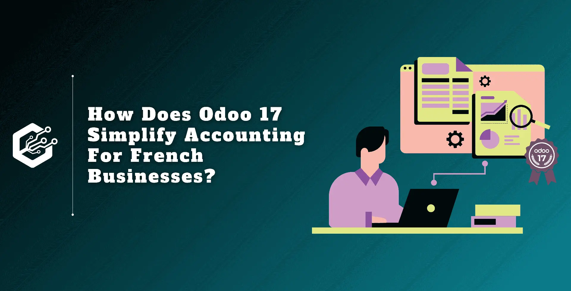 How Does Odoo 17 Simplify Accounting for French Businesses ?