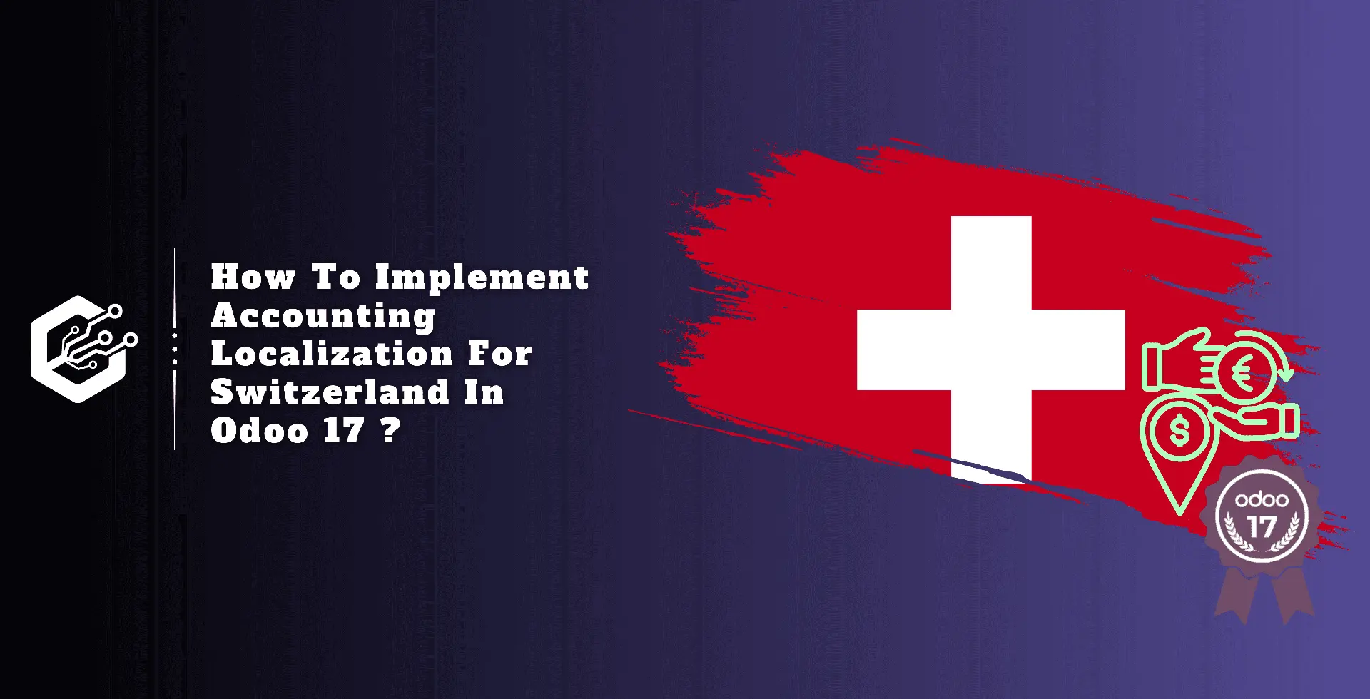 How to Implement Accounting Localization for Switzerland in Odoo 17