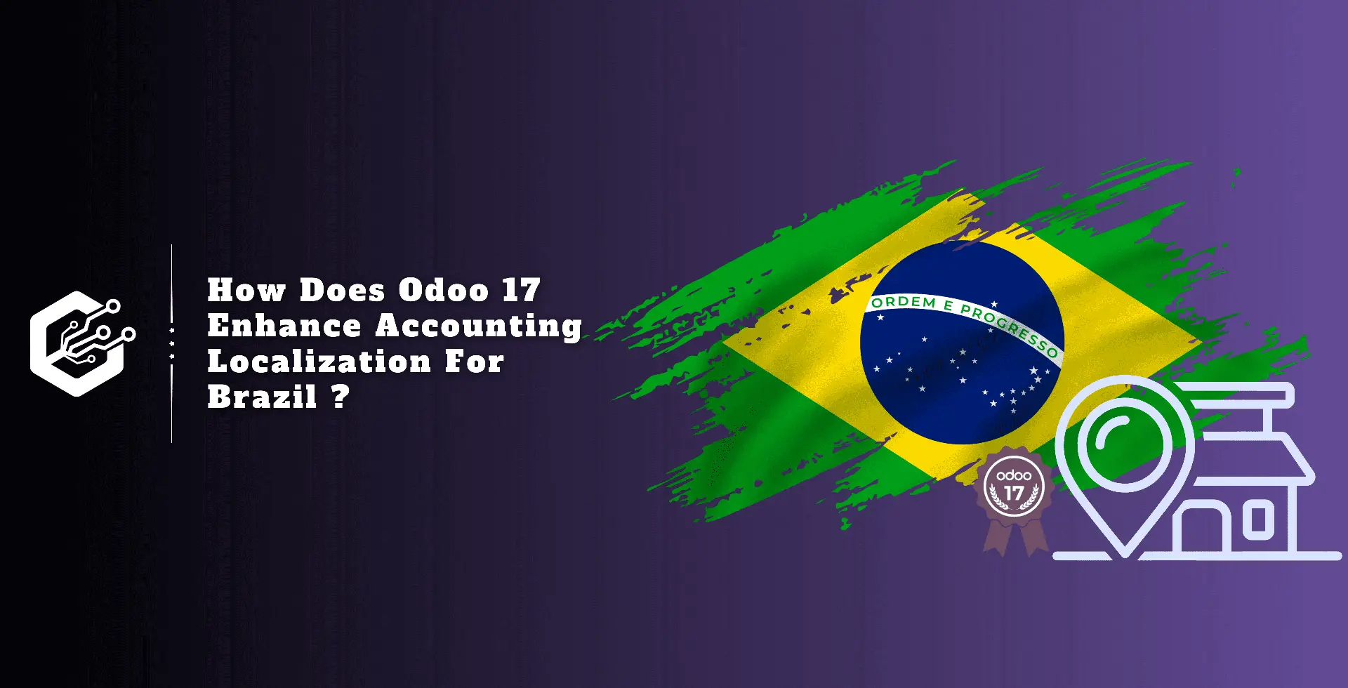 How Does Odoo 17 Enhance Accounting Localization For Brazil ?